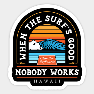 When the Surf's Good Sticker